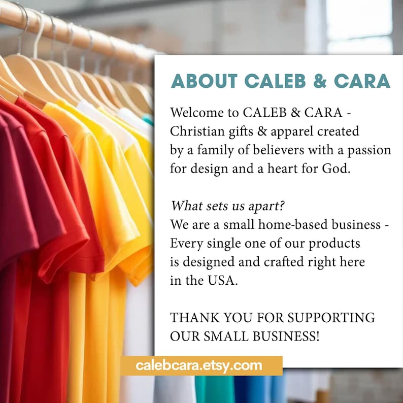 May include: A rack of colorful t-shirts in red, orange, yellow, and white. The image includes text that reads "ABOUT CALEB & CARA" and "calebcara.etsy.com". The text also mentions Christian gifts and apparel.
