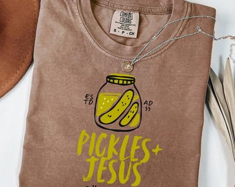 Pickles and Jesus Comfort Colors® Shirt - Salty and Saved Christian Tee, Faith and Pickle Lover Gift, Religious Humor Shirt