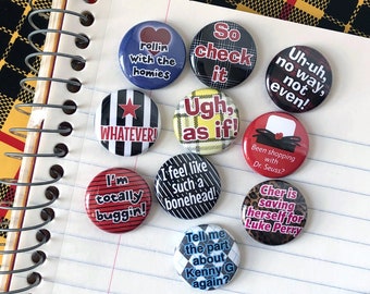 Clueless - Cher, Dionne, Tai - Magnets or Buttons - Set of 10 - Movie Quotes - Alicia Silverstone - 1990's - 1 inch round - Gift for Her