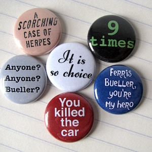 Ferris Bueller&#39;s Day Off - Quotes - References - buttons or magnets (set of 6) - 1 inch round - fan gift - affordable gift - set