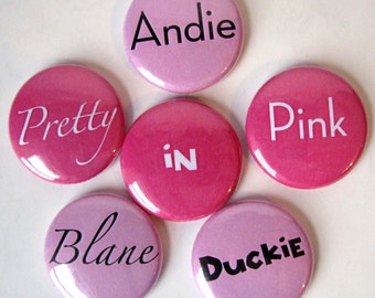 Pretty in Pink, Magnets or Buttons (set of 6), 1980's Teen Movie, John Hughes, 80's accessories, Molly Ringwald, Jon Cryer, James Spader