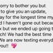 May include: A white text message bubble with a pink heart emoji. The text reads: 'Ace!!! Sorry to bother you but wanted to give you an update, yesterday for the longest time my man and I haven't gone out because of his ex but we ended up going to the beach! We had the best time ever!!! We are now texting everyday! Thank you!!'