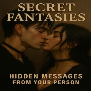 May include: An artistic image features a couple in a tender embrace, with the words "SECRET FANTASIES" and "HIDDEN MESSAGES FROM YOUR PERSON" in a serif font. The image has a warm, romantic aesthetic.