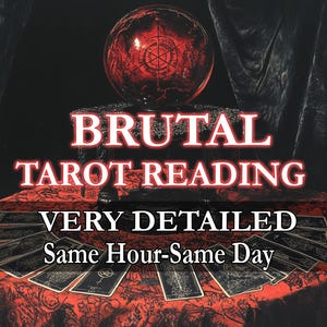 Lectura brutal de tarot, lectura psíquica brutal, lectura honesta real, sin capa de azúcar, lectura clarividente, lectura telepática MISMA HORA
