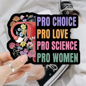 Pro Choice Pro Love Pro Science Pro Women Sticker/Car Magnet, Pro Women Sticker, Women Rights, Equal Rights, Roe V Wade Waterproof Sticker