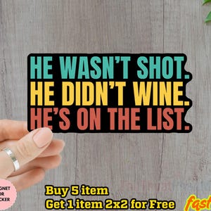Anti Trump He&#39;s On The List Sticker/Car Magnet, ANTI TRUMP MAGA Trump Protest Sticker, Political anti Trump Sticker, I&#39;m on the list