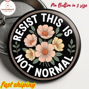 Resist This is Not Normal Pinback Button, Flair Button, Anti Trump, Resist, Trump Protest, Not my president, Political Anti Republican