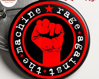 Rage against the machine Pinback Button, Political Flair Button, Protestor Pin, Anti Trump, Human Rights, Anti MAGA, Anti Resist Pin