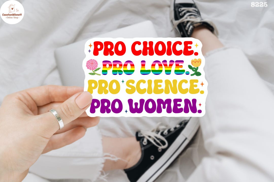Pro Choice Pro Love Pro Science Pro Women Sticker | LGBTQ Sticker ...
