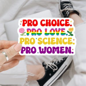Pro Choice Pro Love Pro Science Pro Women Sticker | LGBTQ Sticker | Equal Rights | Womens Rights | Roe v Wade | Coat hanger | Bumper Sticker