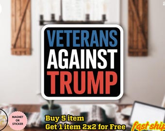 Veteran Against Trump Sticker/Car Magnet, Anti Trump Decal, Political Protest Sticker, No Kings Day Gift, Sticker for activist