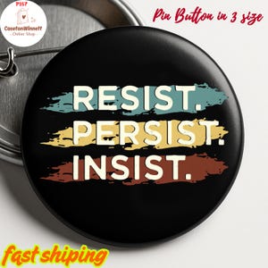 Resist Pinback Button in 3 size, Feminist Pins, Political Protest Badge, Activist Button Pin, Anti Trump Pin, Resistance Gift, Anti MAGA