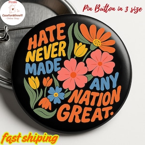 Retro Boho Blumenhass hat nie eine Nation gemacht Tolle Anti-Trumpf-Pin-Knöpfe in 3 Größen, Anti-ICE-Pin keine Könige-Pin, Pro-Demokratie-Pin-Knopf