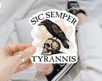 Pegatina anti Trump "Sic Semper Tyrannis", pegatina de resistencia, pegatinas anti Trump, pegatinas de vinilo impermeables, antiautoritarias, sin dios, sin amo