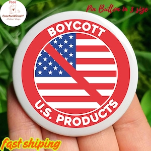 Boycott Us Products Anti TrumpPinback button in 3 size, Anti-Trump Pin Button, Activist Badge, Resistance Pin, Protest Button, No kings Pin