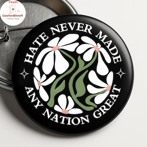 Hate never made any Nation Great Pinback Button, Flair Button, Anti Trump, Resist, Trump Protest, Gift Anti Trump Pin, Anti Fascism Pin