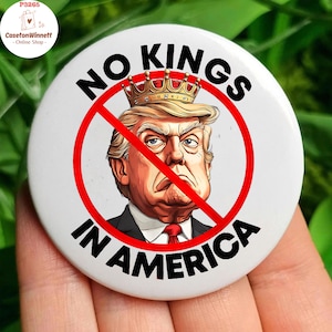 No Kings In America Anti Trump Pin Buttons in 3 Sizes, Anti Fascism MAGA Republican Oligarchy, 1776 American Pin, Anti-Trump Pin button