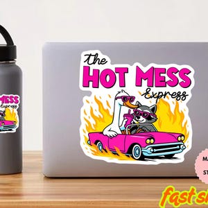 The Hot Mess Express Funny Goose And Raccoon Sticker, Anxiety Sticker, Sarcastic Sticker, Laptop Decal, Spicy Disaster, Chaos Coordinator