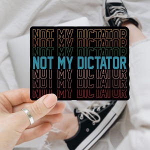 Not My Dictator Anti Trump Sticker/Car Magnet, Donald Trump Protest Sticker Set, lgbt womens rights liberal democrat waterproof