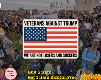 Veteran Against Trump Sticker/Car Magnet, We Are Losers and Suckers, Anti Trump Decal, Political Protest Sticker, Sticker for activist