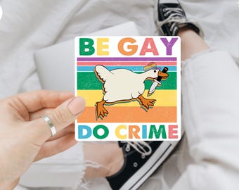 Be Gay Do Crime Goose LGBT Car Magnet/Sticker, LGBTQ Sticker, Proud Ally Sticker, Pride, Supporting Lgbt People Sticker, Anti-Trump Sticker