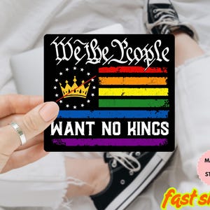 We The People Want No Kings Anti Trump Sticker/Car Magnet, LGBT Sticker, Anti Trump Sticker, Decal for Car, Laptop, Political Sticker
