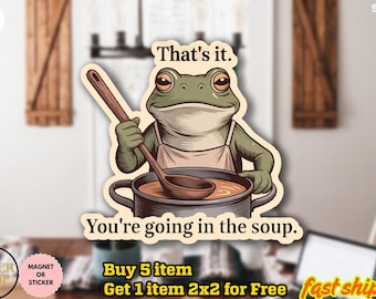 Funny Frog Sticker/Car Magnet, That's It You're Going in the Soup Meme, Weirdcore Frog Decal, Trending Aesthetic Sticker, Trendy Gift
