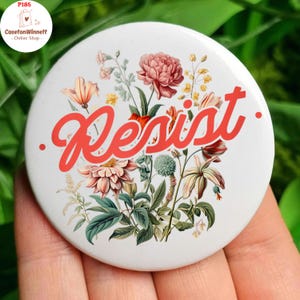 Floral Anti Trump Political Protest Feminist Pin button in 3 size, Anti resist, Anti MAGA, Floral pin