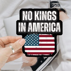 No Kings In America Anti Trump Sticker/Car Magnet, Political Decal for Car, Laptop, Bottle, Anti Trump, Political Sticker, Anti Trump Decal