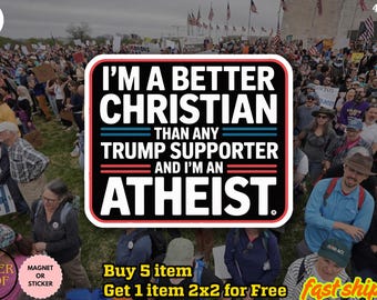 Pegatina "Soy mejor cristiano que cualquier partidario de Trump", pegatina política divertida de ateo, calcomanía con declaración anti-Trump, activismo progresista