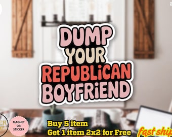 Pegatina "Deja a tu novio republicano", calcomanía de protesta anti-Trump, ropa de activista liberal, pegatina con mensaje político