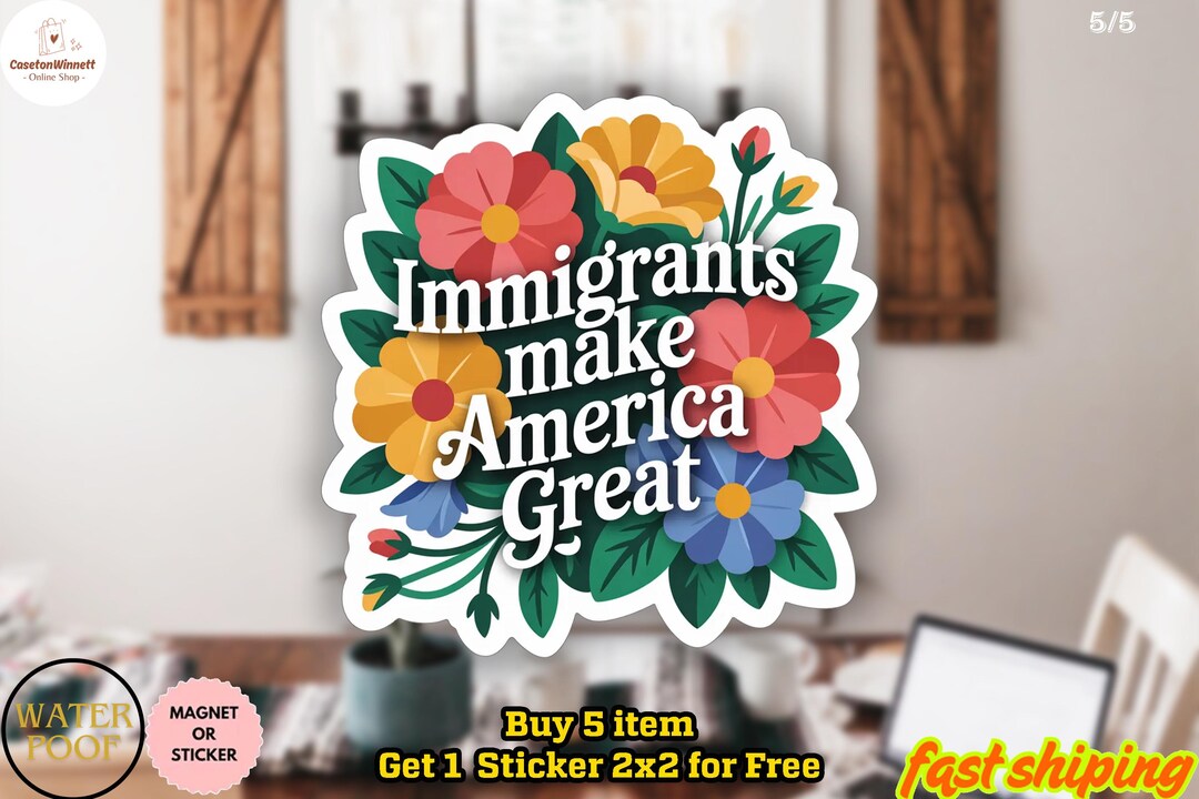 Immigrants Make America Great Sticker/car Magnet, Human Rights Decal ...