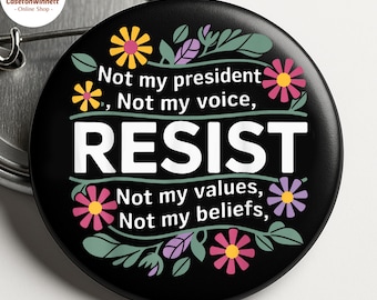 RESIST Pinback Buttons in 3 size | Anti-Trump Button, Not My President Pin, Pro-Democracy Pin, No King In America Pin, Feminist Pin