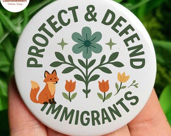 Protect & Defend Immigrants Pin button in 3 size, Protest Button, Pro-Immigrant Badge, Equality Pin, Activist Gift, Political Accessory pin