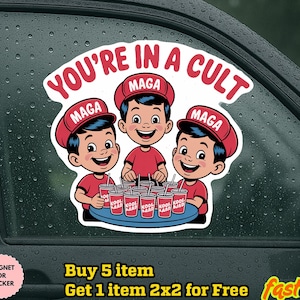 You&#39;re In A Cult Vinyl Sticker/Car Magnet | Anti Trump Sticker, Political Protest Sticker | Anti-Resist Sticker | Anti MAGA Sticker