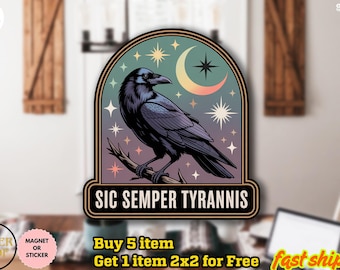 Sic Semper Tyrannis Anti Fascism sticker, Raven decal, Political sticker, Resist Movement, Liberal Leftist sticker, Protest Activist poster