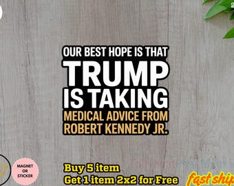 Funny Anti-Trump Sticker/Car Magnet, Anti-Robert Kennedy Jr, Science Matters Sticker, Medical Activist T Sticker, Political Sticker