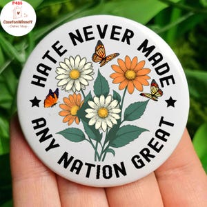 Hate never made any Nation Great Pinback Button, Pin button in 3 size, Flair Button, Anti Trump, Resist, Trump Protest, Gift