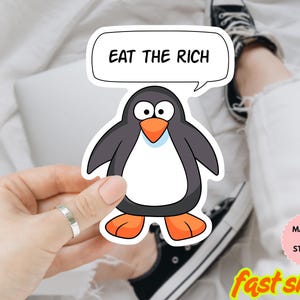 Funny Eat The Rich Penguin sticker,  Funny Sticker | Laptop Sticker | Water Bottle Sticker | Notebook Sticker
