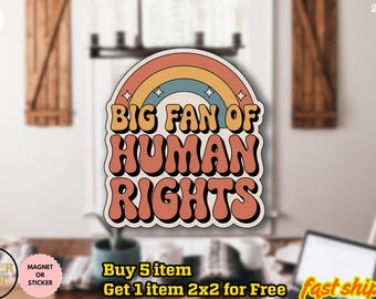 Big Fan of Human Rights Sticker/Car Magnet, Funny Liberal Car Decal, Anti Trump Magnet, Empathy Political Sticker, Democrat Gift