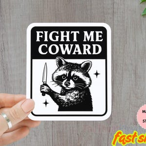 Fight Me Coward Sticker/Car Magnet, Funny Quote Sticker, Raccoon Sticker, Meme Sticker, Funny Sarcastic Sticker, Gift For Best Friend