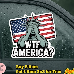 Anti Trump Sticker/Car Magnet, America WTF Sticker, Weeping Statue of Liberty, Indoor/Outdoor, Multiple Sizes, Democracy Sticker, Gift