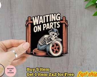 Funny Mechanic Sticker/Car Magnet / Waiting on parts Sticker/ Vinyl Toolbox Decal, Funny Skeleton Sticker, Water proof Sticker