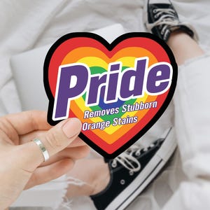 Pride Removes Stubborn Orange Stains FDT Sticker, Funny Anti Trump LGBTQ Pride Decal, Progressive Political Waterproof Sticker, Laptop Decal