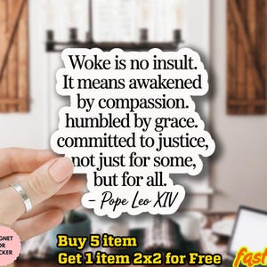 Może przedstawiać: Biała naklejka z czarnym tekstem, kt&oacute;ry brzmi: "Woke is no insult. It means awakened by compassion, humbled by grace, committed to justice, not just for some, but for all. - Pope Leo XIV."