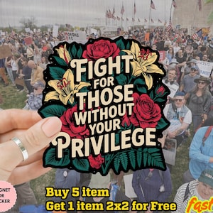 Fight For Those Without Your Privilege Sticker, Planet Lover Environment Equality Floral Die Cut Laptop Decal Water bottle Gifts for Her