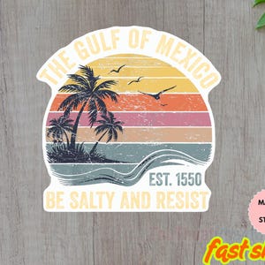 Gulf of Mexico Sticker, Texas Florida Alabama Beach, Subtle Political Laptop Sticker, Gift For Mexico Lover, Gulf Coast Water Bottle Sticker
