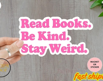 Boeken lezen. Wees aardig. Blijf raar. Sticker waterdicht glanzend vinyl sticker leuk cadeau beker laptop sticker sticker waterfles trending cadeau