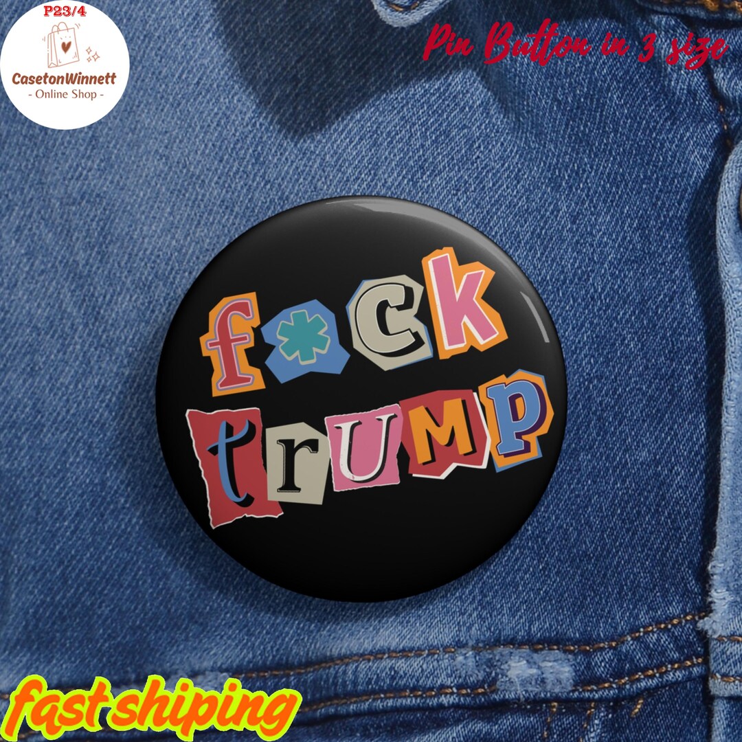 Funny Anti Trump Pin Button in 3 Size, F*ck Trump Pin, Political Gift ...
