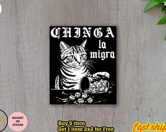 Chinga La Migra Anti Trump Cat Sticker/Car Magnet, Anti Fascism, Protest, Abolish ICE, Human Rights, No One Is Illegal, Due Process